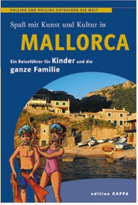 Mallorca - ein Reiseführer für Kinder und die ganze Familie