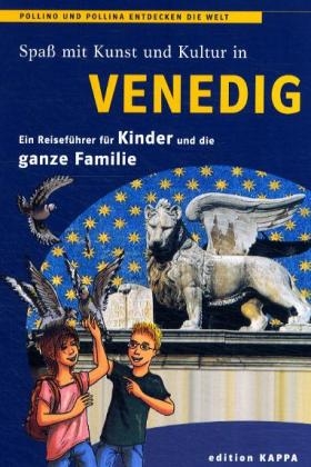 Venedig - Ein Reiseführer für Kinder und die ganze Familie