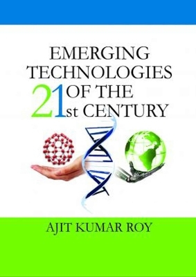 Emerging Technologies of the 21st Century - Ajit Kumar Roy