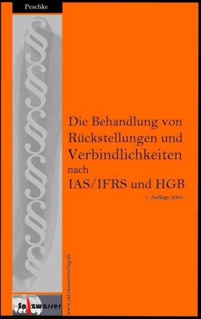 Die Behandlung von R&uuml;ckstellungen und Verbindlichkeiten nach IAS/IFRS und HGB - Lyubka Peschke