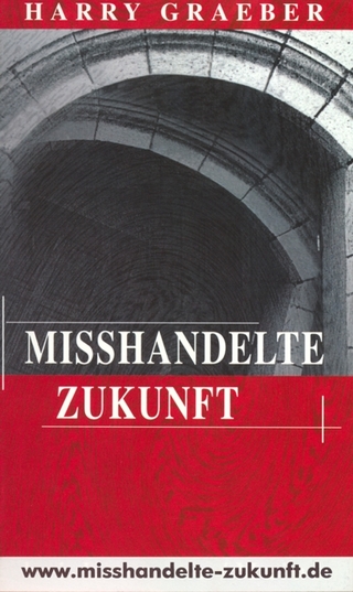 Misshandelte Zukunft