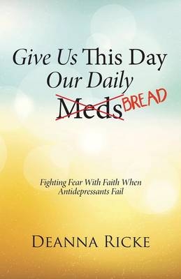 Give Us This Day Our Daily Meds (Bread)