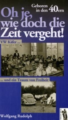 Oh je, wie die Zeit vergeht! - Wolfgang Rudolph