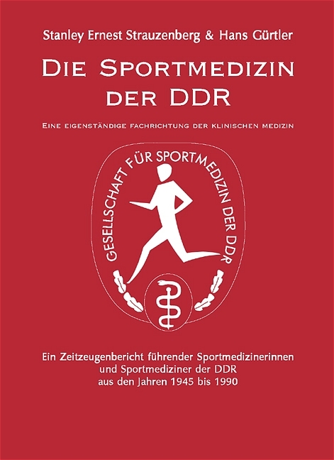 Die Sportmedizin der DDR - Stanley E Strauzenberg, Hans Gürtler