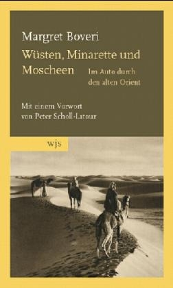 W&uuml;sten, Minarette und Moscheen - Margret Boveri