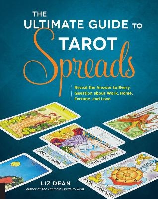 The Ultimate Guide to Tarot Spreads - Liz Dean