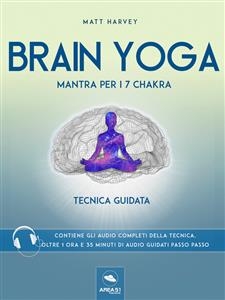 Brain Yoga. Mantra per i sette chakra