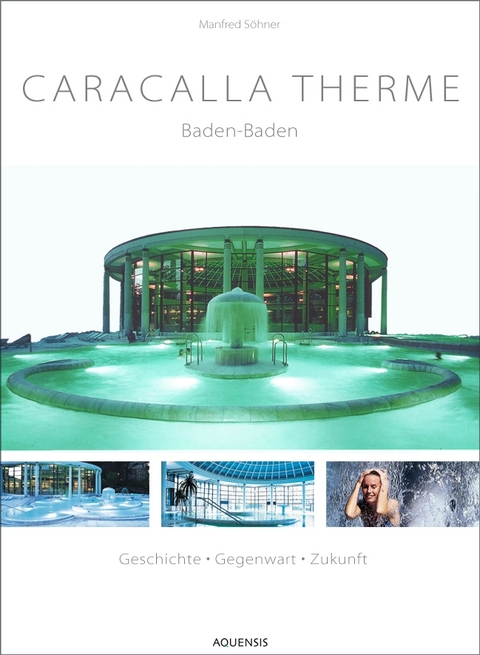 Caracalla Therme Baden-Baden - Manfred S&ouml;hner