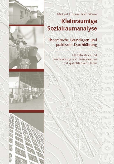 Kleinr&auml;umige Sozialraumanalyse - Michael Urban, Ulrich Weiser