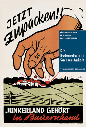 Die Bodenreform in Sachsen-Anhalt - Konrad Breitenborn, Wilfried Elstner, Hans D von Hagen