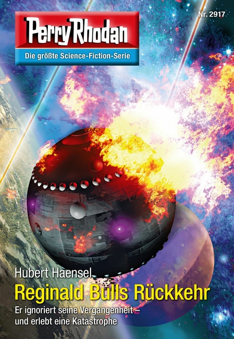 Perry Rhodan 2917: Reginald Bulls R&uuml;ckkehr - Hubert Haensel