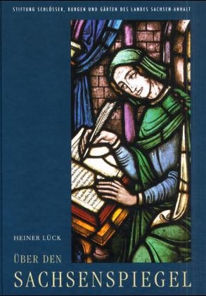 &Uuml;ber den Sachsenspiegel - Heiner L&uuml;ck
