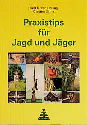 Praxistips f&uuml;r Jagd und J&auml;ger - Gert G von Harling, Carsten Bothe