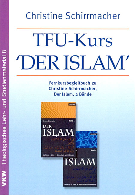 TFU-Kurs &sbquo;Der Islam&lsquo; - Christine Schirrmacher