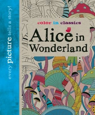Alice in Wonderland: Color in Classics