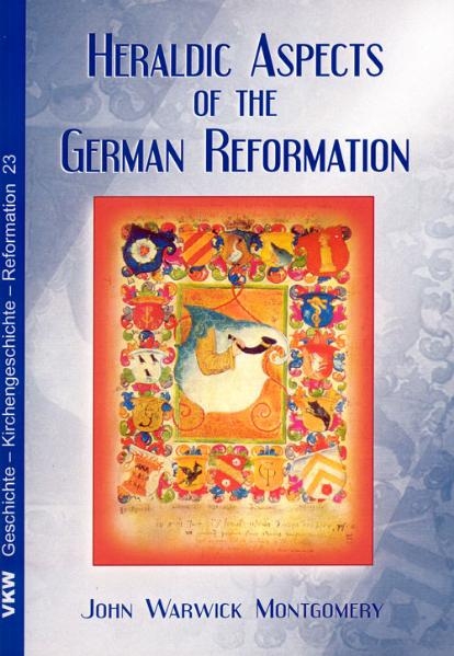 Heraldic aspects of the German Reformation - John Warwick Montgomery