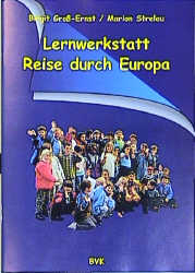 Lernwerkstatt Reise durch Europa - Birgit Gro&szlig;-Ernst, Marion Strelau
