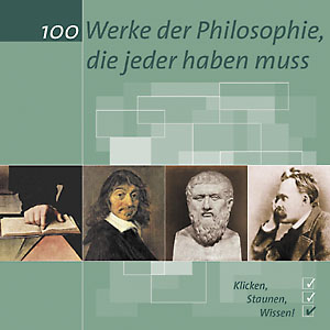100 Werke der Philosophie, die jeder haben muss