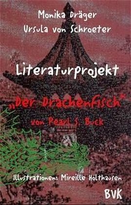 Literaturprojekt - Der Drachenfisch - Monika Dr&auml;ger, Ursula von Schroeter