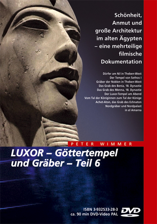 Ägypten - LUXOR – Göttertempel und Gräber / Ägypten – LUXOR – Göttertempel und Gräber, Teil 6