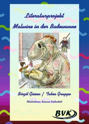 Literaturprojekt Malwine in der Badewanne - Birgit Giesen, Tabea Gruppe