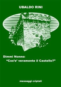Dimmi nonno: cos'e' veramente il castello?
