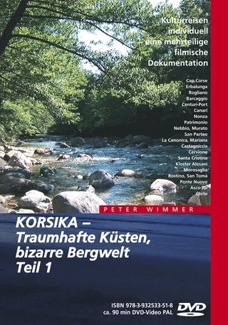 Korsika – Traumhafte Küsten, bizarre Bergwelt, Teil 1