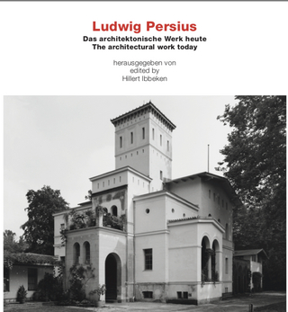 Ludwig Persius - Das architektonische Werk heute /The achitectural work today