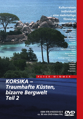 Korsika – Traumhafte Küsten, bizarre Bergwelt, Teil 2