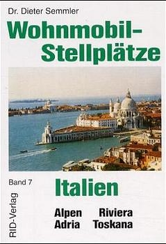 Wohnmobil - Stellplätze Italien - Alpen, Adria, Riviera, Toskana