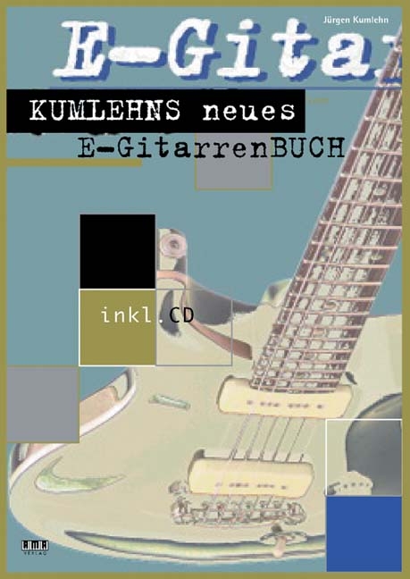 Kumlehns neues E-Gitarrenbuch - J&uuml;rgen Kumlehn