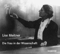 Die Frau in der Wissenschaft - Lise Meitner