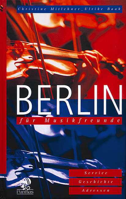 Berlin f&uuml;r Musikfreunde - Christine Mitlehner, Ulrike Baak