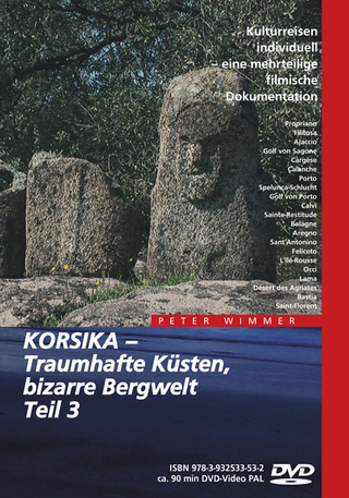 Korsika – Traumhafte Küsten, bizarre Bergwelt, Teil 3