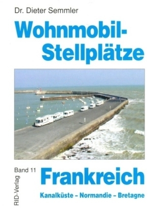 Wohnmobil-Stellplätze Frankreich. Kanalküste - Normandie -Bretagne