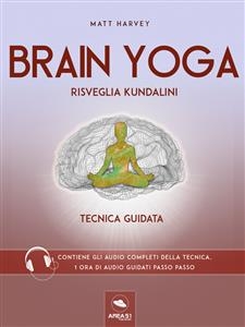 Brain Yoga. Risveglia Kundalini