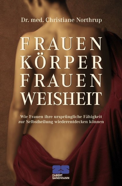 Frauenk&ouml;rper - Frauenweisheit - Christiane Northrup