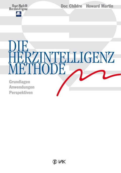 Die HerzIntelligenz-Methode - Doc Childre, Howard Martin
