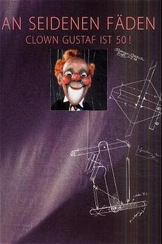 An seidenen Fäden - Clown Gustaf ist 50!