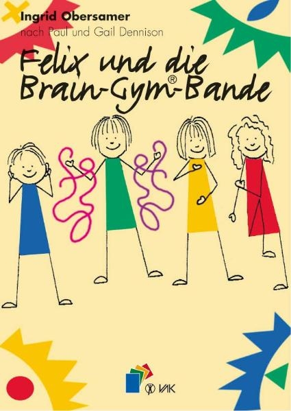 Felix und die Brain-Gym-Bande - Ingrid Obersamer