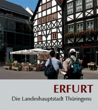 Erfurt – Die Landeshauptstadt Thüringens
