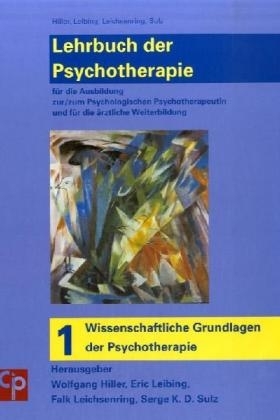 Das gro&szlig;e Lehrbuch der Psychotherapie - Wolfgang Hiller, Eric Leibing, Falk Leichensring, Serge K Sulz, Falk Leichsenring, Sulz Serge K