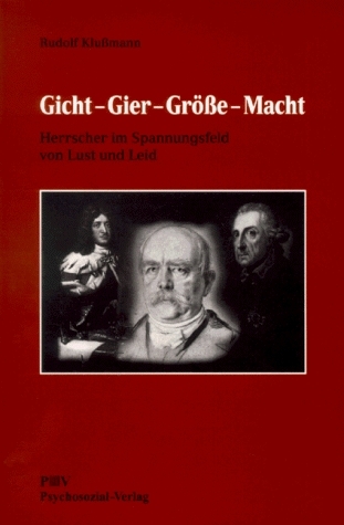 Gicht - Gier - Gr&ouml;sse - Macht - Rudolf Klussmann