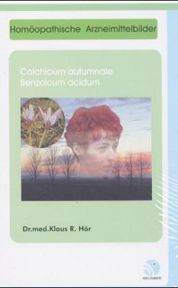 Hom&ouml;opathische Arzneimittelbilder / Colchicum autumnale Benzoicum acidum - Klaus H&ouml;r, Klaus R H&ouml;r