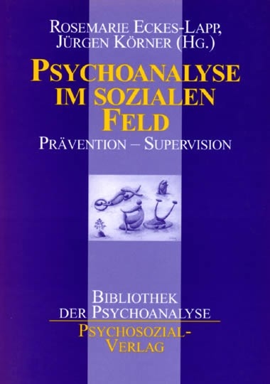 Psychoanalyse im sozialen Feld - 
