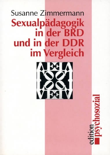 Sexualp&auml;dagogik in der BRD und in der DDR im Vergleich - Susanne Zimmermann