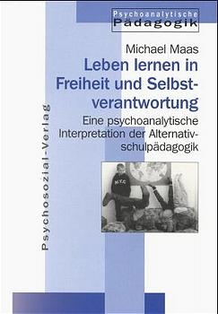 Jahrbuch für Psychoanalytische Pädagogik / Leben lernen in Freiheit und Selbstverantwortung