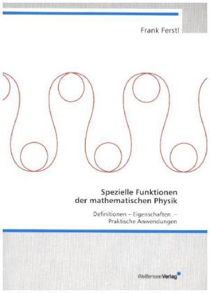 Spezielle Funktionen der mathematischen Physik - Frank Ferstl