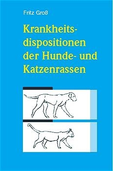 Krankheitsdispositionen der Hunde- und Katzenrassen