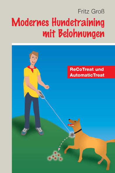 Modernes Hundetraining mit Belohnungen - Fritz Gross